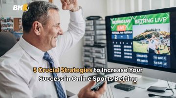 5 Crucial Strategies to Increase Your Success in Online Sports Betting