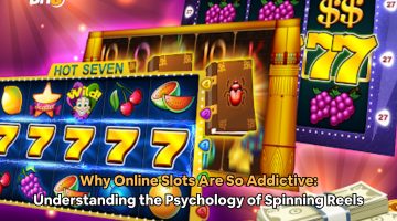 Why Online Slots Are So Addictive: Understanding the Psychology of Spinning Reels