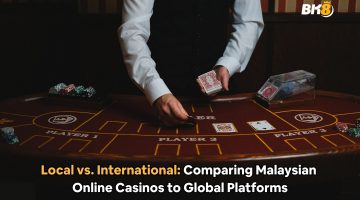 Local vs. International: Comparing Malaysian Online Casinos to Global Platforms